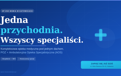 Jedna przychodnia ( POZ ). Wszyscy specjaliści. Zero biegania – Katowice
